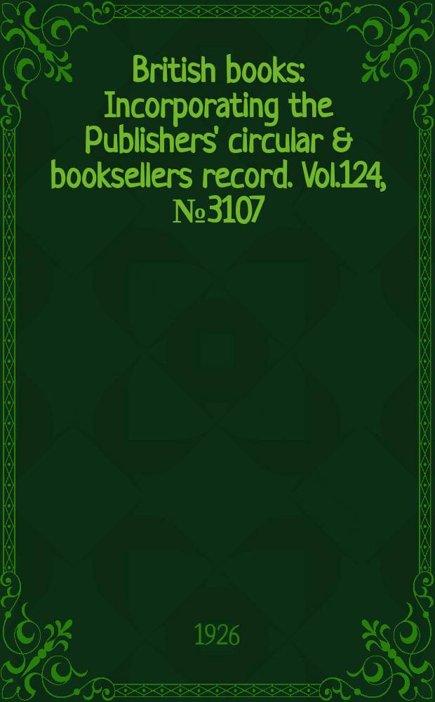 British books : Incorporating the Publishers' circular & booksellers record. Vol.124, №3107