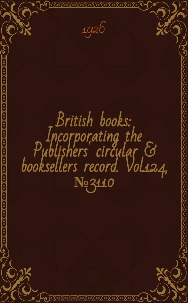 British books : Incorporating the Publishers' circular & booksellers record. Vol.124, №3110