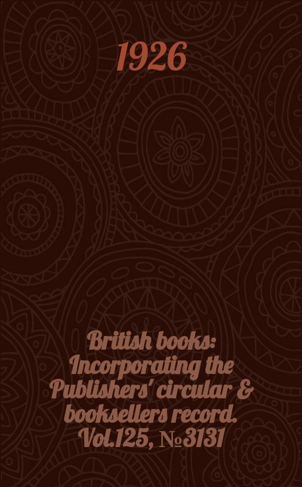 British books : Incorporating the Publishers' circular & booksellers record. Vol.125, №3131