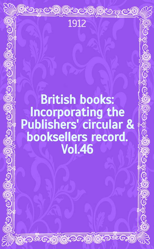 British books : Incorporating the Publishers' circular & booksellers record. Vol.46 (97), №2402