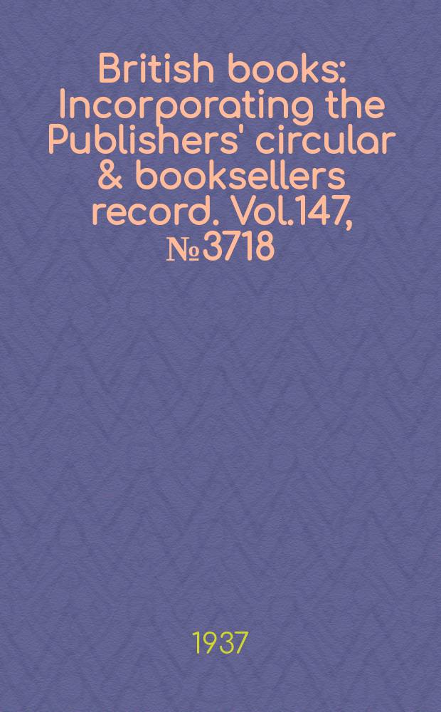 British books : Incorporating the Publishers' circular & booksellers record. Vol.147, №3718