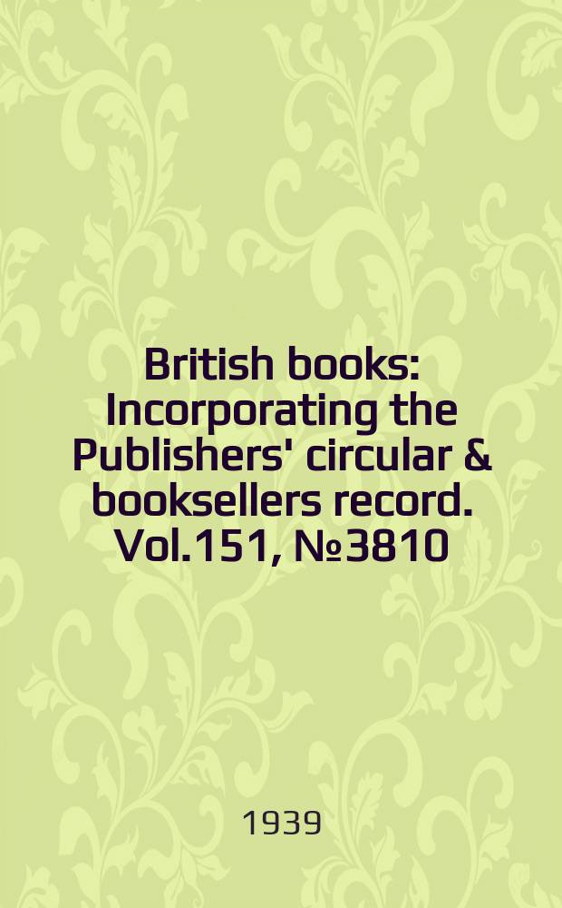 British books : Incorporating the Publishers' circular & booksellers record. Vol.151, №3810
