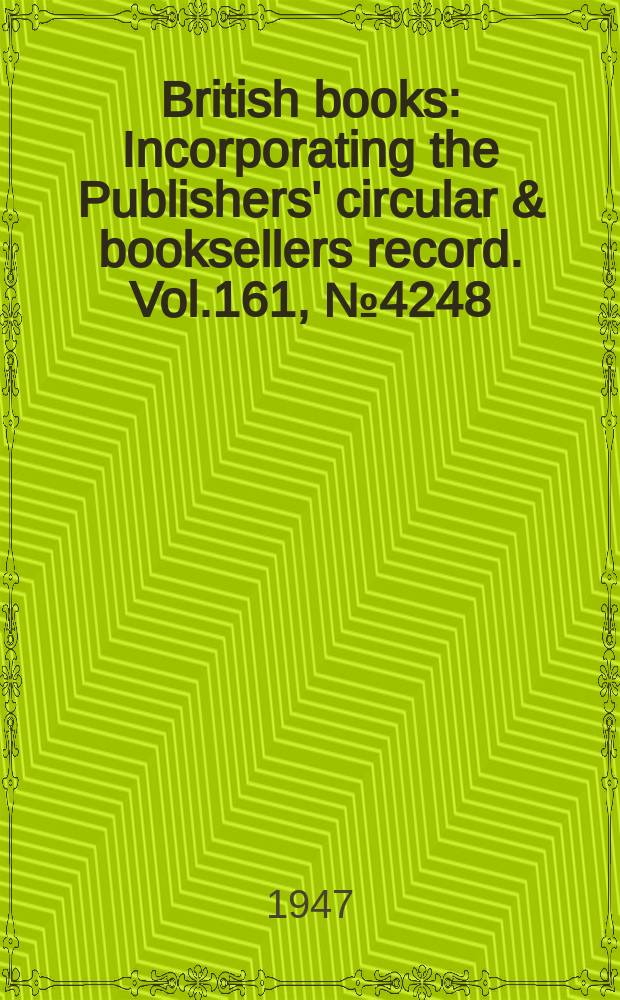 British books : Incorporating the Publishers' circular & booksellers record. Vol.161, №4248