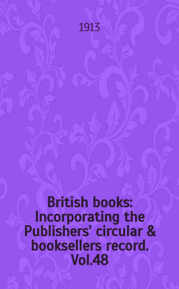 British books : Incorporating the Publishers' circular & booksellers record. Vol.48 (99), №2467