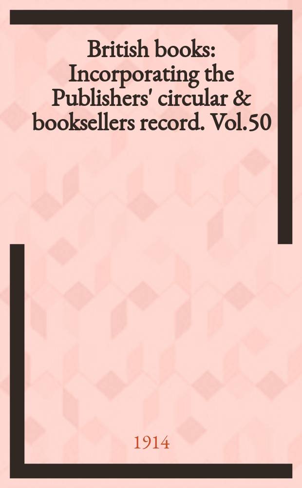 British books : Incorporating the Publishers' circular & booksellers record. Vol.50 (101), №2529