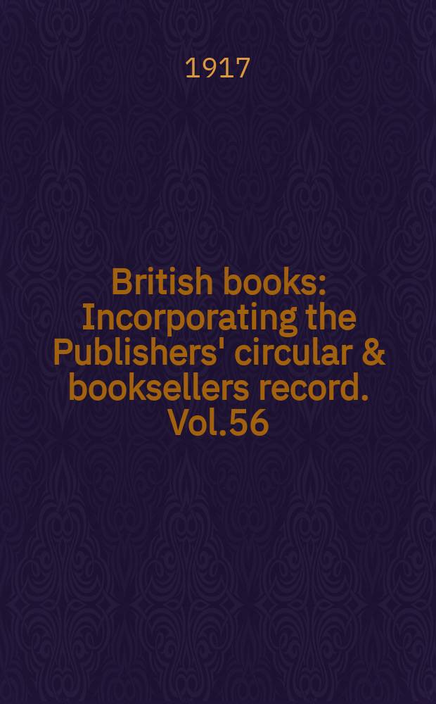 British books : Incorporating the Publishers' circular & booksellers record. Vol.56 (107), №2684