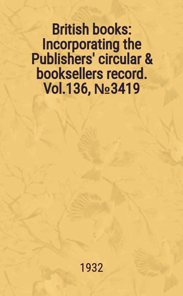 British books : Incorporating the Publishers' circular & booksellers record. Vol.136, №3419