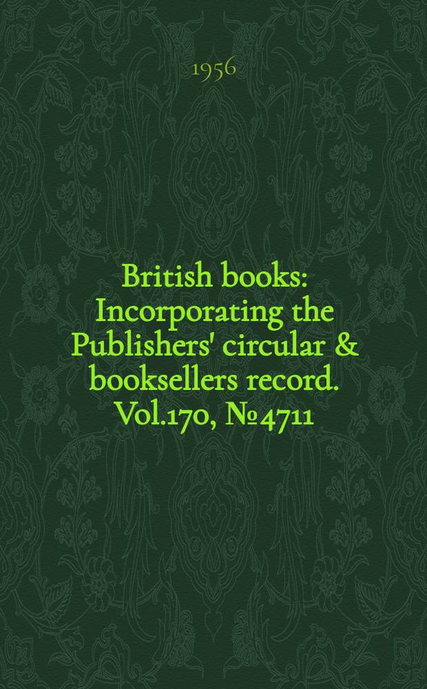 British books : Incorporating the Publishers' circular & booksellers record. Vol.170, №4711