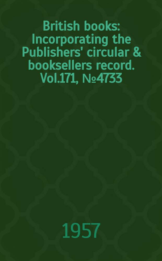 British books : Incorporating the Publishers' circular & booksellers record. Vol.171, №4733
