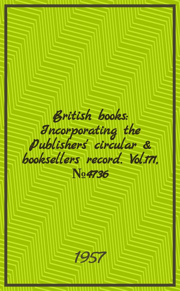 British books : Incorporating the Publishers' circular & booksellers record. Vol.171, №4736