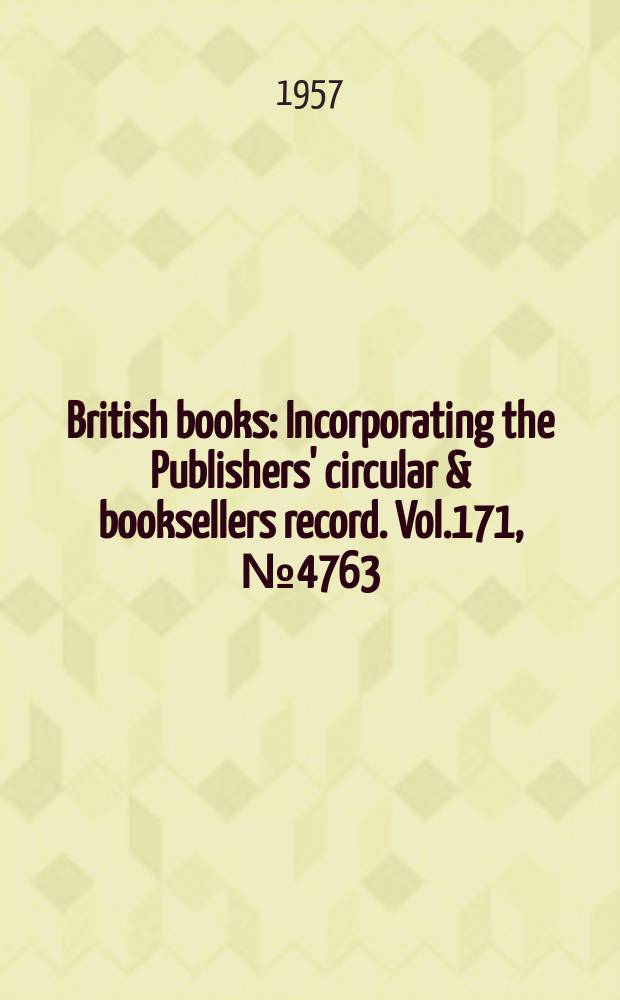 British books : Incorporating the Publishers' circular & booksellers record. Vol.171, №4763