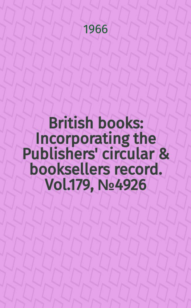 British books : Incorporating the Publishers' circular & booksellers record. Vol.179, №4926