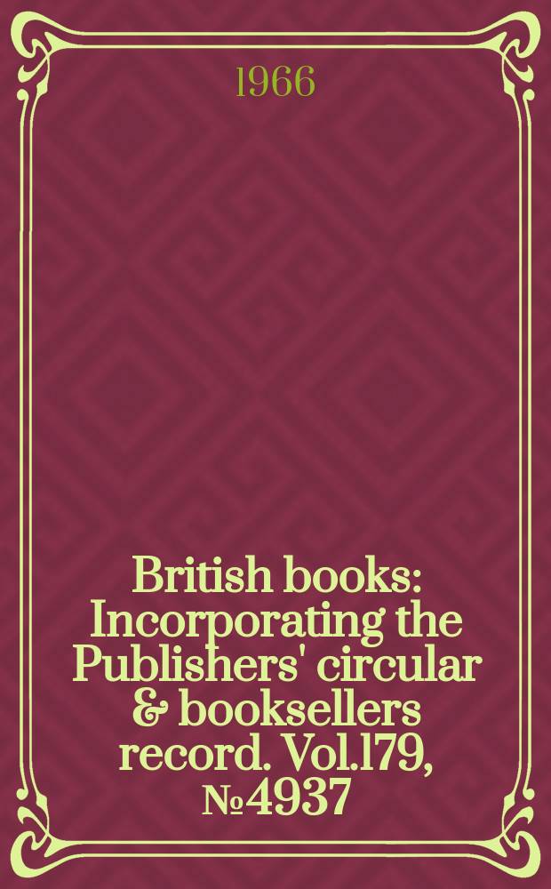 British books : Incorporating the Publishers' circular & booksellers record. Vol.179, №4937