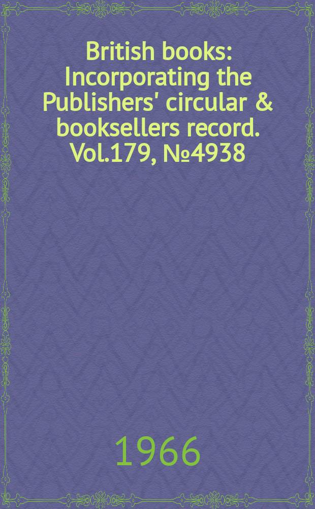 British books : Incorporating the Publishers' circular & booksellers record. Vol.179, №4938