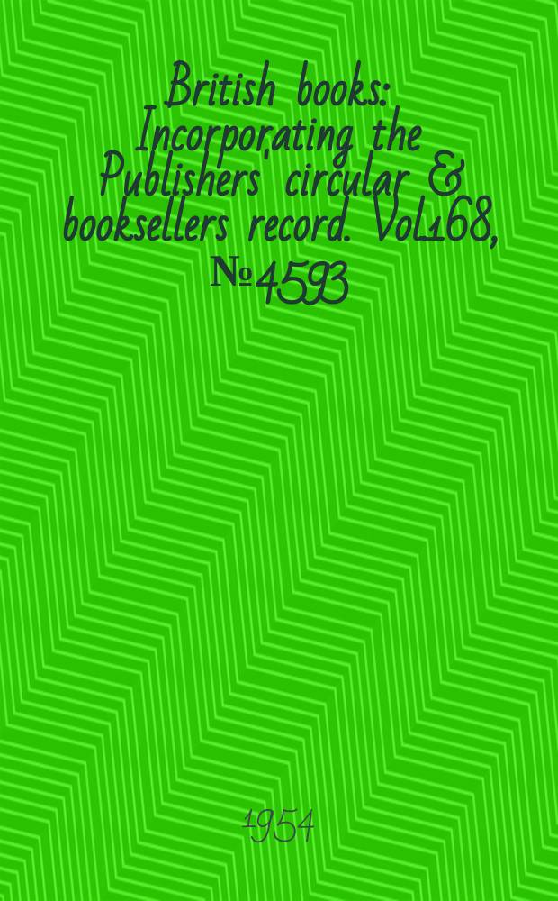 British books : Incorporating the Publishers' circular & booksellers record. Vol.168, №4593