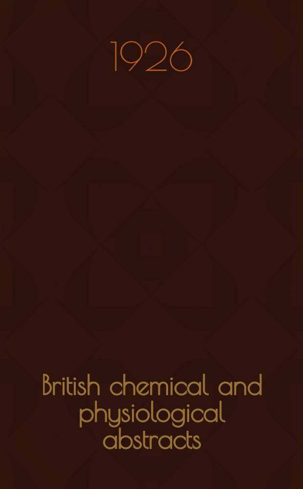 British chemical and physiological abstracts : issued by the Bureau of chemical & physiological abstracts. British chemical and physiological abstracts