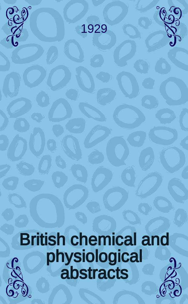 British chemical and physiological abstracts : issued by the Bureau of chemical & physiological abstracts. 1929, October