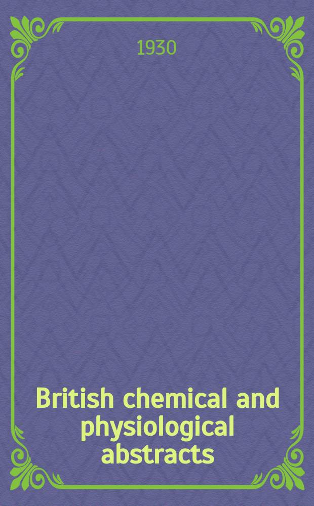 British chemical and physiological abstracts : issued by the Bureau of chemical & physiological abstracts. 1930, November