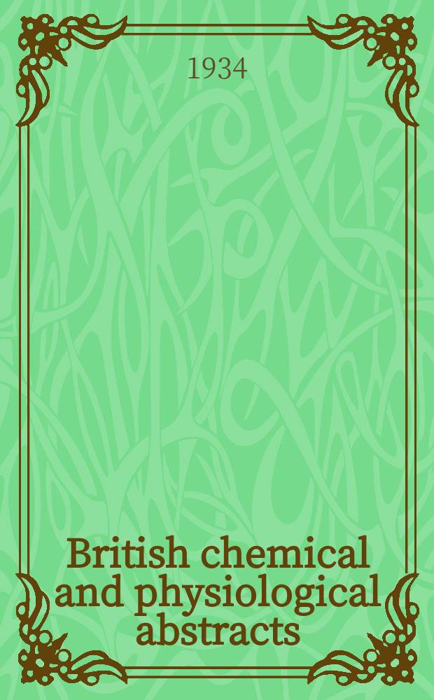 British chemical and physiological abstracts : issued by the Bureau of chemical & physiological abstracts. 1934, №6
