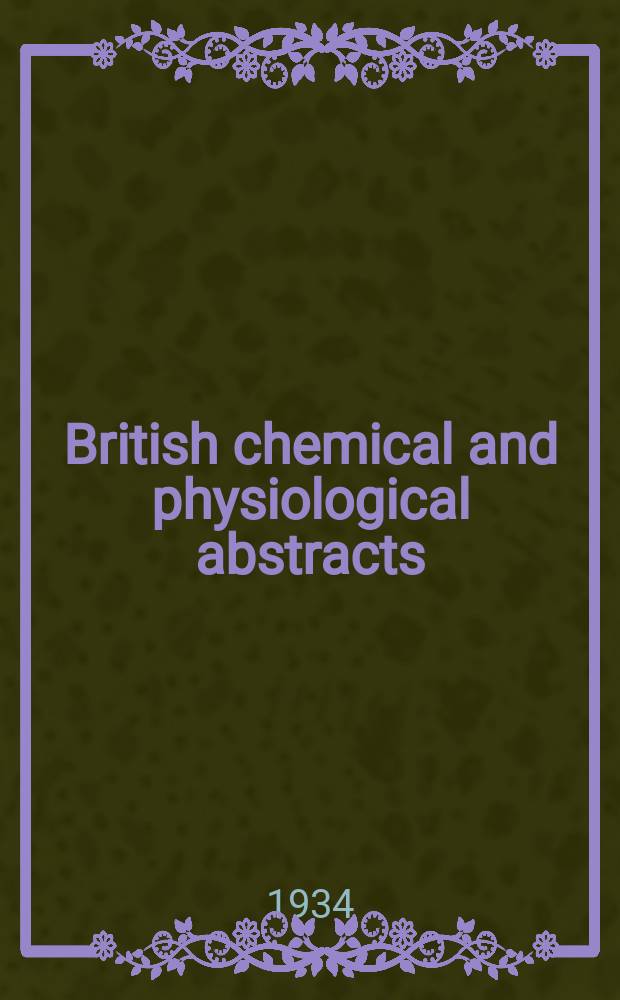 British chemical and physiological abstracts : issued by the Bureau of chemical & physiological abstracts. 1934, №10