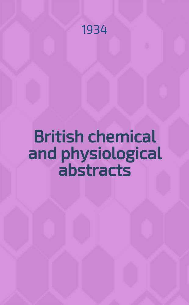 British chemical and physiological abstracts : issued by the Bureau of chemical & physiological abstracts. 1934, №11