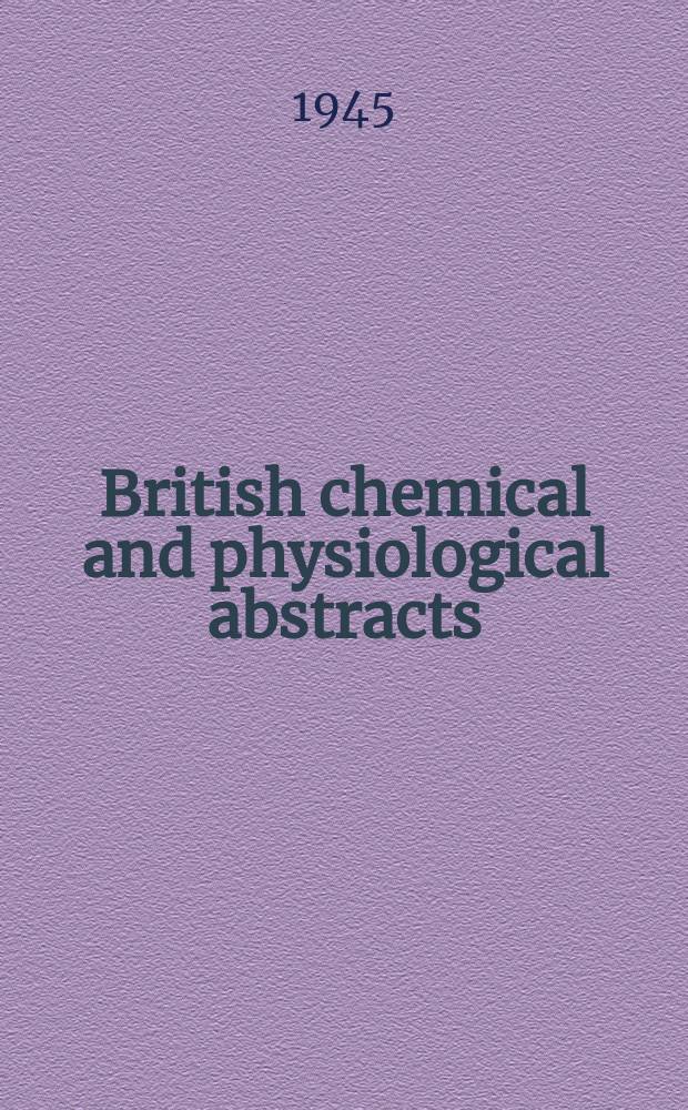 British chemical and physiological abstracts : issued by the Bureau of chemical & physiological abstracts. 1945, August