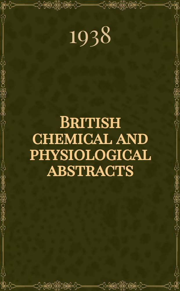 British chemical and physiological abstracts : issued by the Bureau of chemical & physiological abstracts. 1938, January
