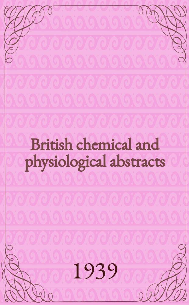 British chemical and physiological abstracts : issued by the Bureau of chemical & physiological abstracts. 1939, November