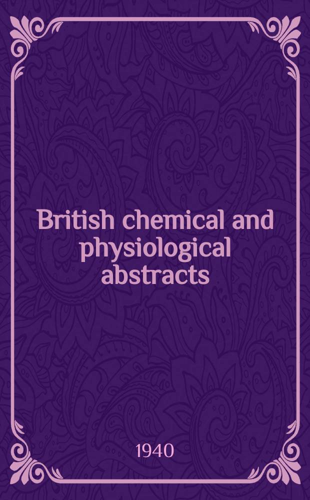 British chemical and physiological abstracts : issued by the Bureau of chemical & physiological abstracts. 1940, October