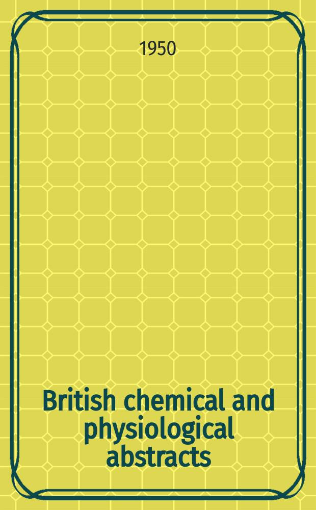 British chemical and physiological abstracts : issued by the Bureau of chemical & physiological abstracts. 1950, October