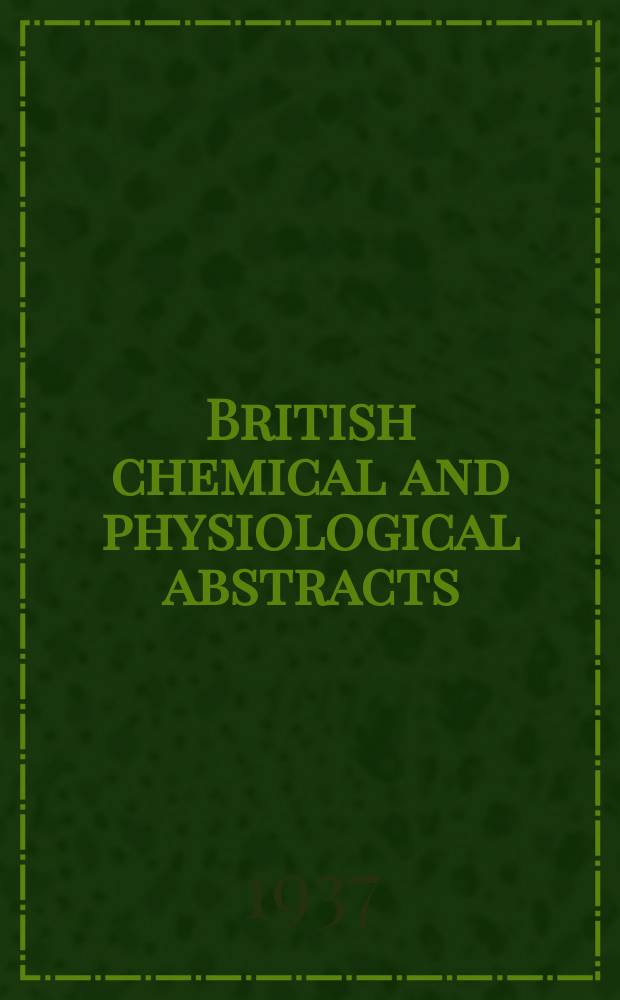 British chemical and physiological abstracts : issued by the Bureau of chemical & physiological abstracts. 1937, October