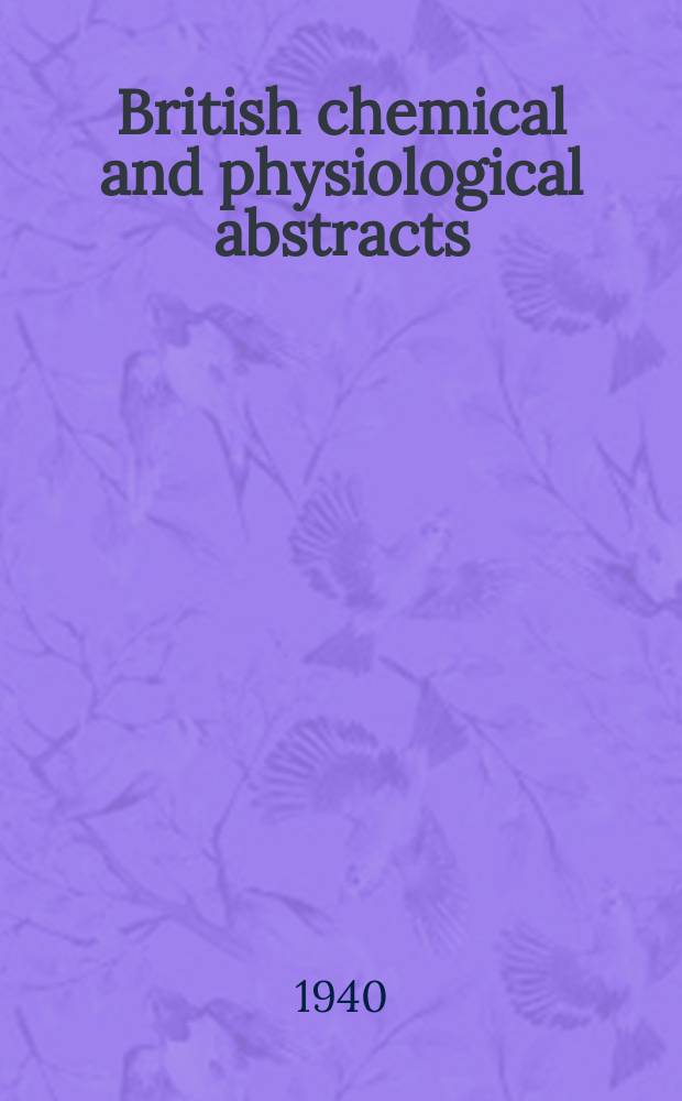 British chemical and physiological abstracts : issued by the Bureau of chemical & physiological abstracts. 1940, July