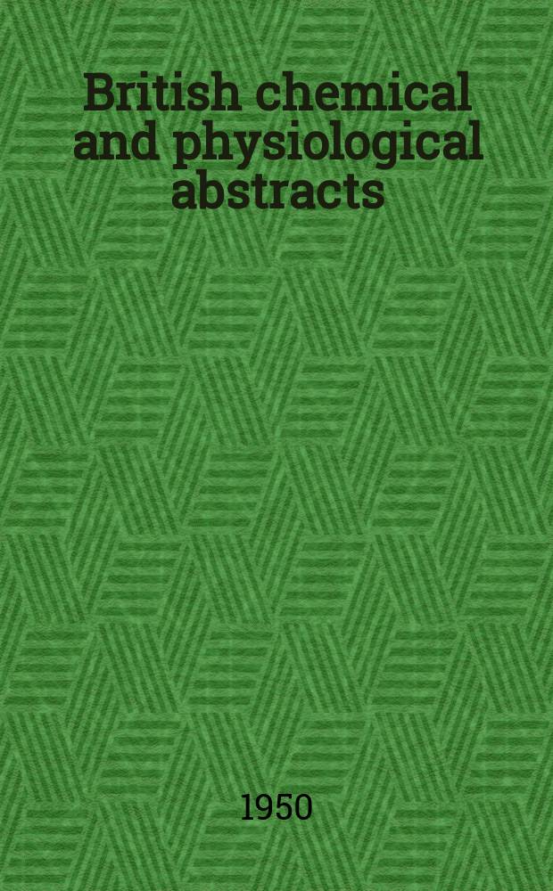 British chemical and physiological abstracts : issued by the Bureau of chemical & physiological abstracts. 1950, September