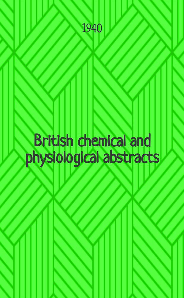 British chemical and physiological abstracts : issued by the Bureau of chemical & physiological abstracts. 1940, June