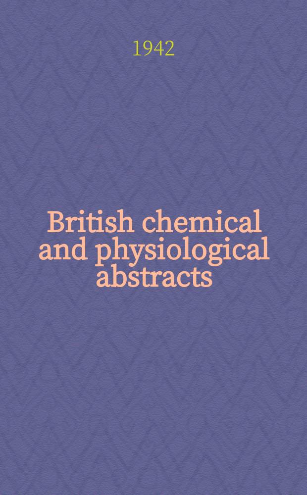 British chemical and physiological abstracts : issued by the Bureau of chemical & physiological abstracts. 1942, December
