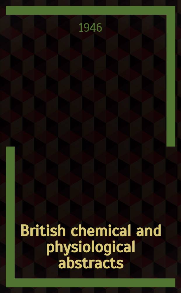 British chemical and physiological abstracts : issued by the Bureau of chemical & physiological abstracts. 1946, June