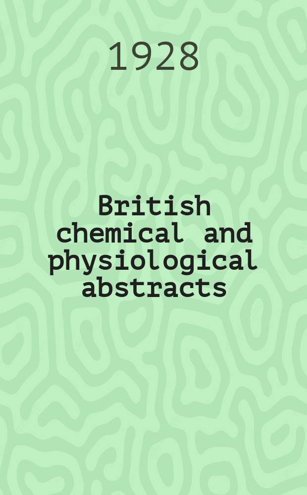 British chemical and physiological abstracts : issued by the Bureau of chemical & physiological abstracts. 1928, November