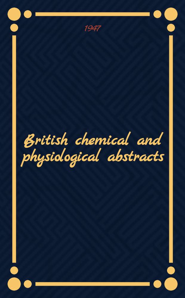 British chemical and physiological abstracts : issued by the Bureau of chemical & physiological abstracts. 1947, June