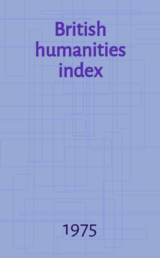 British humanities index : Publ. quarterly by the Library association