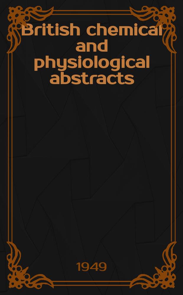 British chemical and physiological abstracts : issued by the Bureau of chemical & physiological abstracts. 1949, September
