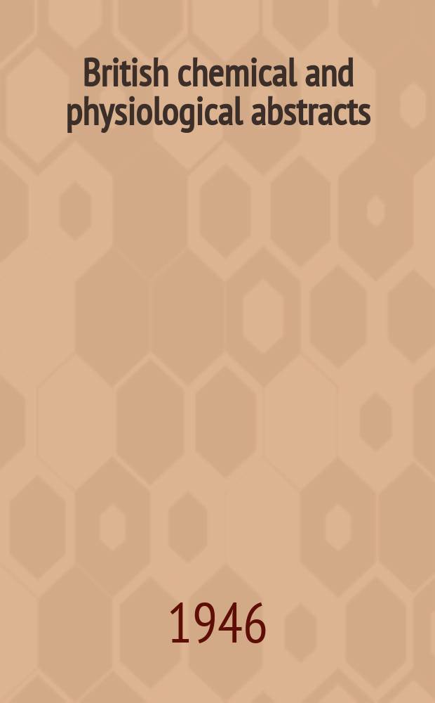 British chemical and physiological abstracts : issued by the Bureau of chemical & physiological abstracts. 1946, November