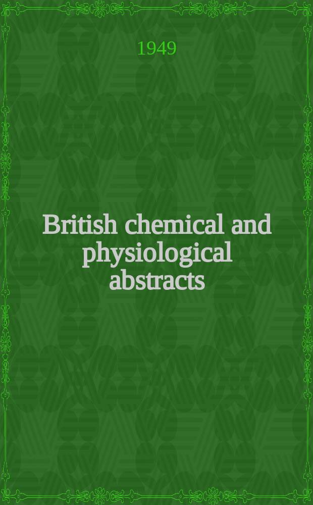 British chemical and physiological abstracts : issued by the Bureau of chemical & physiological abstracts. 1949, January