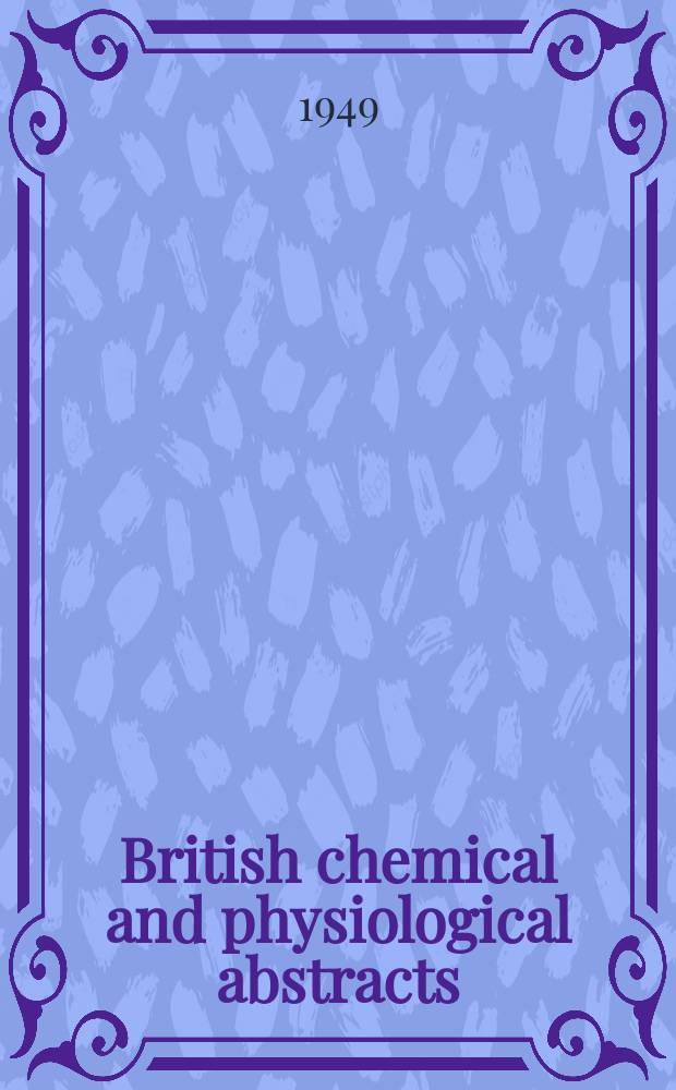 British chemical and physiological abstracts : issued by the Bureau of chemical & physiological abstracts. 1949, September