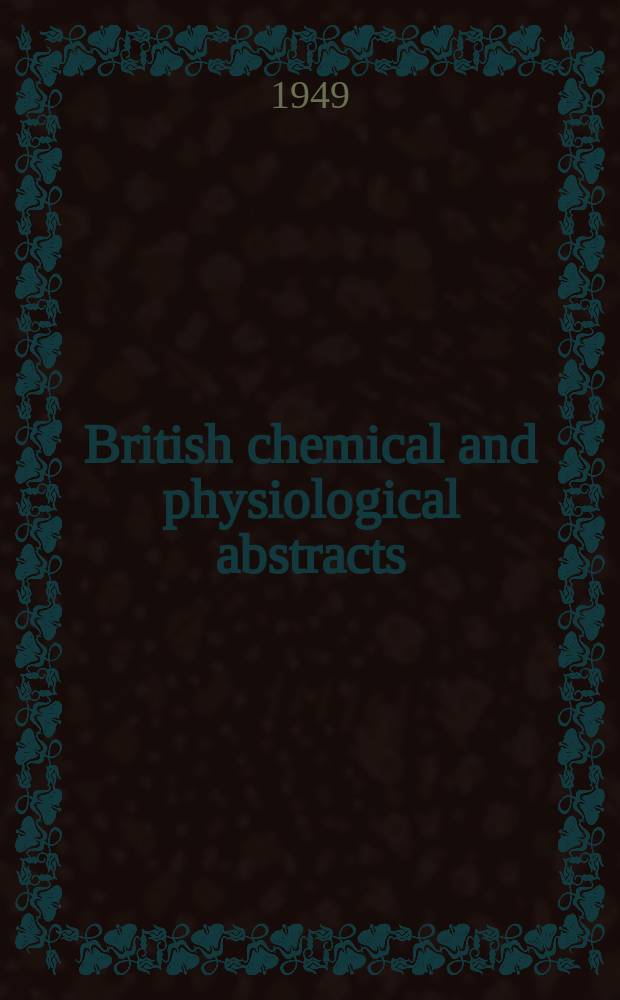 British chemical and physiological abstracts : issued by the Bureau of chemical & physiological abstracts. 1949, December