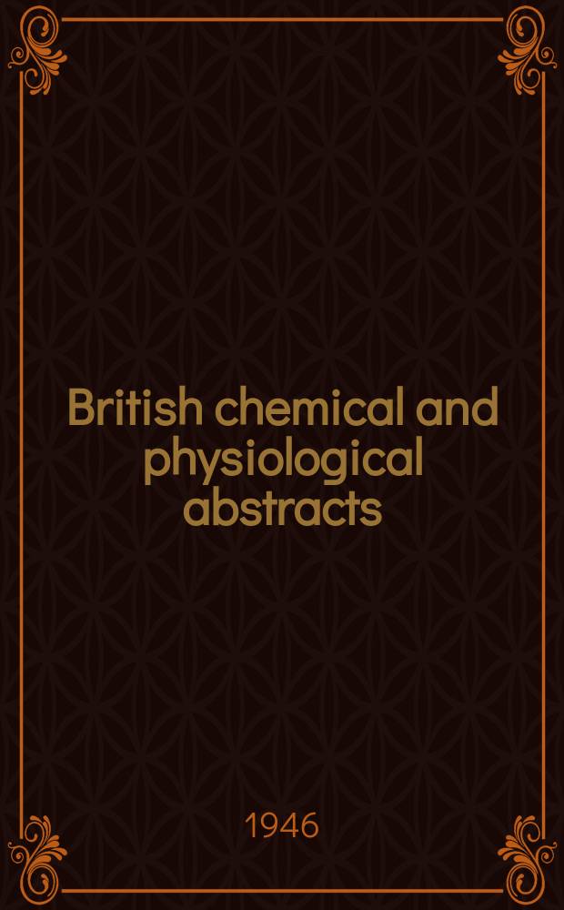 British chemical and physiological abstracts : issued by the Bureau of chemical & physiological abstracts. 1946, November