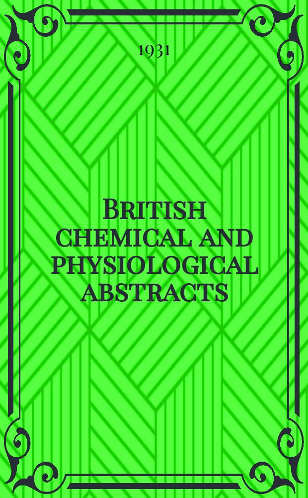 British chemical and physiological abstracts : issued by the Bureau of chemical & physiological abstracts. British chemical and physiological abstracts
