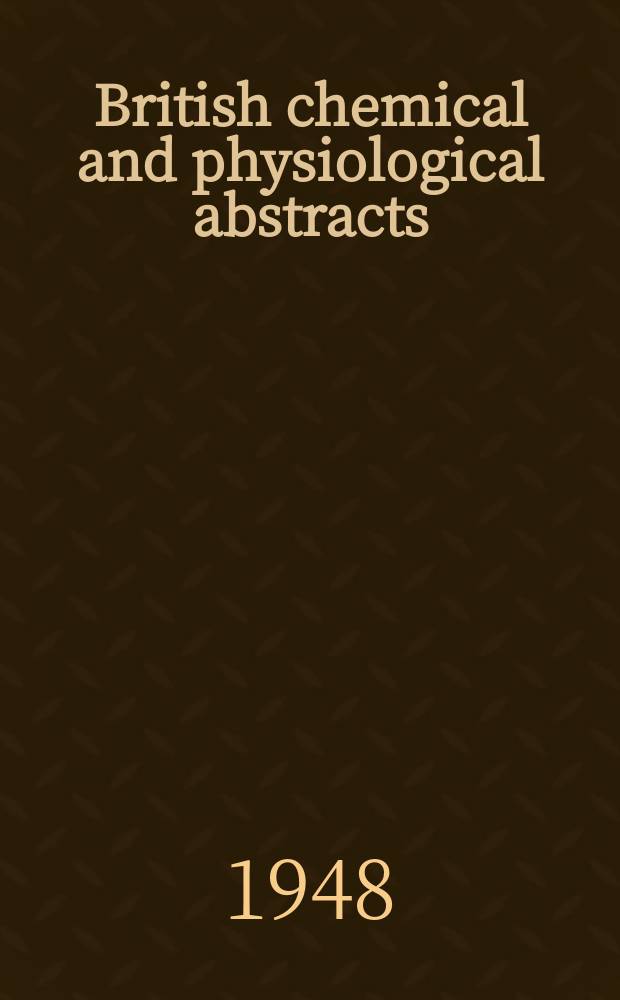 British chemical and physiological abstracts : issued by the Bureau of chemical & physiological abstracts. 1948, September