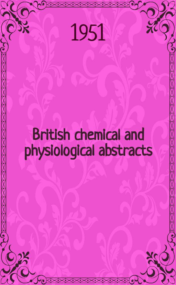 British chemical and physiological abstracts : issued by the Bureau of chemical & physiological abstracts. 1951, October