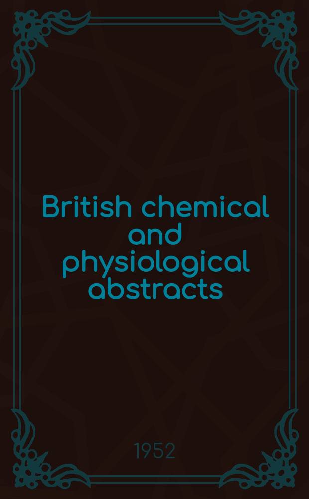 British chemical and physiological abstracts : issued by the Bureau of chemical & physiological abstracts. 1952, P.8