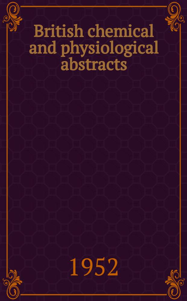 British chemical and physiological abstracts : issued by the Bureau of chemical & physiological abstracts. 1952, P.11
